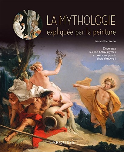 La mythologie expliquée par la peinture