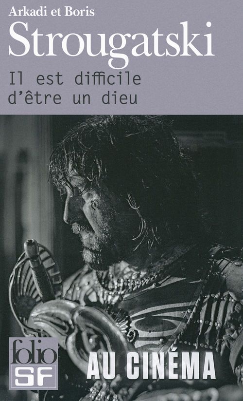 Il est difficile d'être un dieu