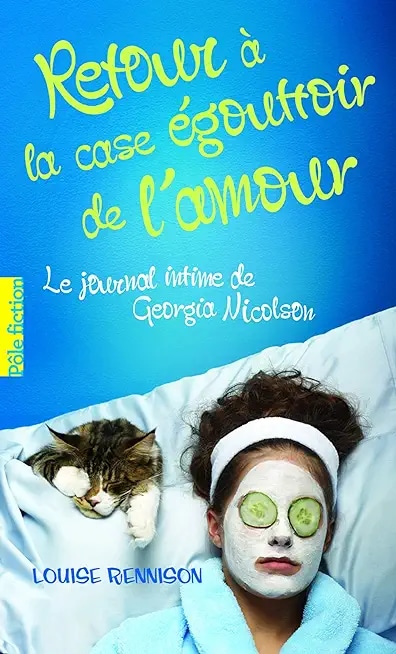 Le journal intime de Georgia Nicolson (Tome 7) - Retour à la case égouttoir de l'amour