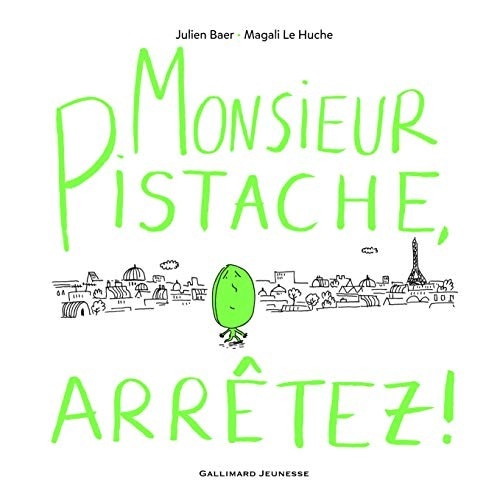 Monsieur Pistache, arrêtez ! (French Edition)