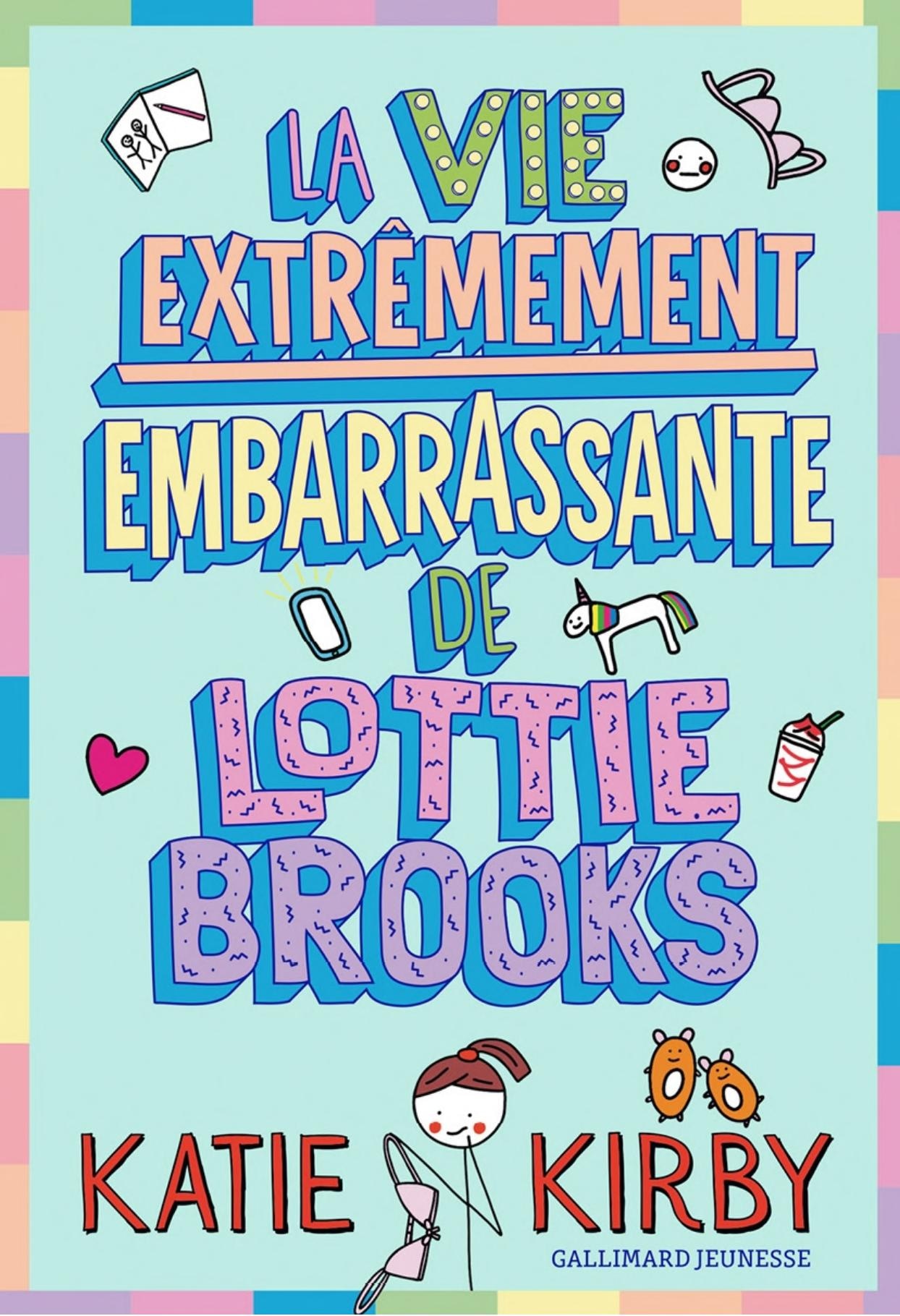 La vie extrêmement embarrassante de Lottie Brooks (Tome 1)