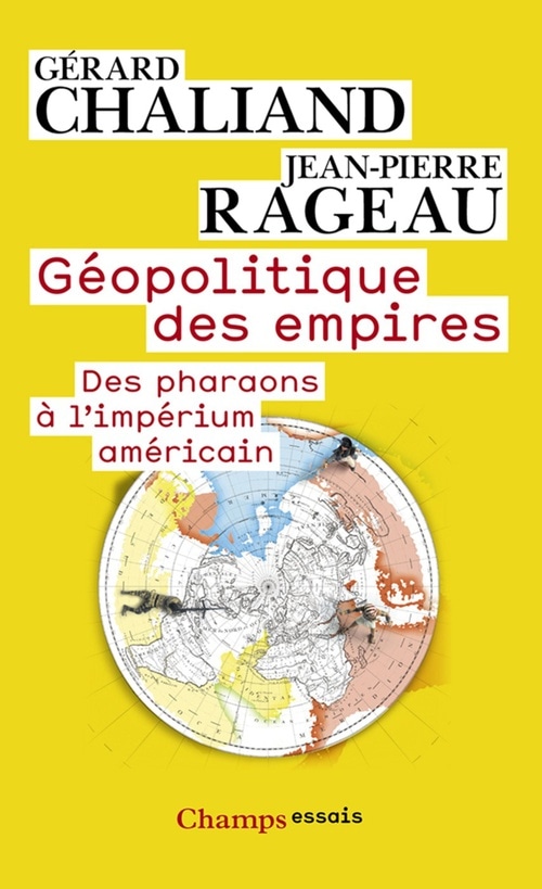 Géopolitique des empires. Des pharaons à l’imperium américain