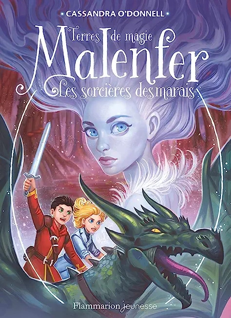 Malenfer - Terres de magie (Tome 4) - Les Sorcières des marais