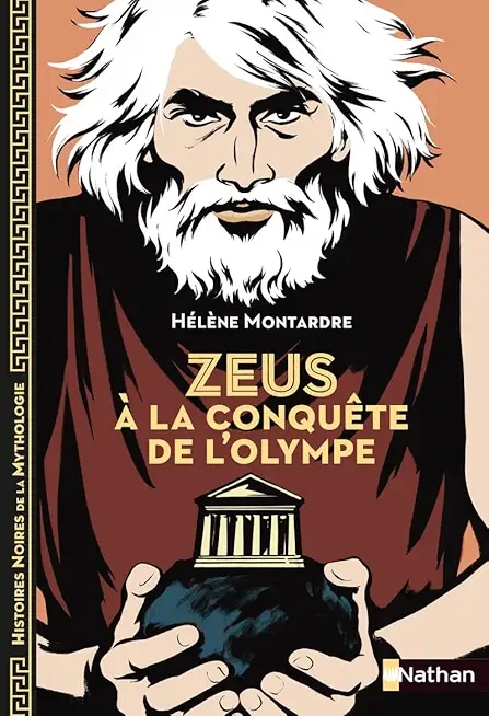 Zeus à la conquête de l'Olympe - Histoires noires de la Mythologie - Dès 12 ans