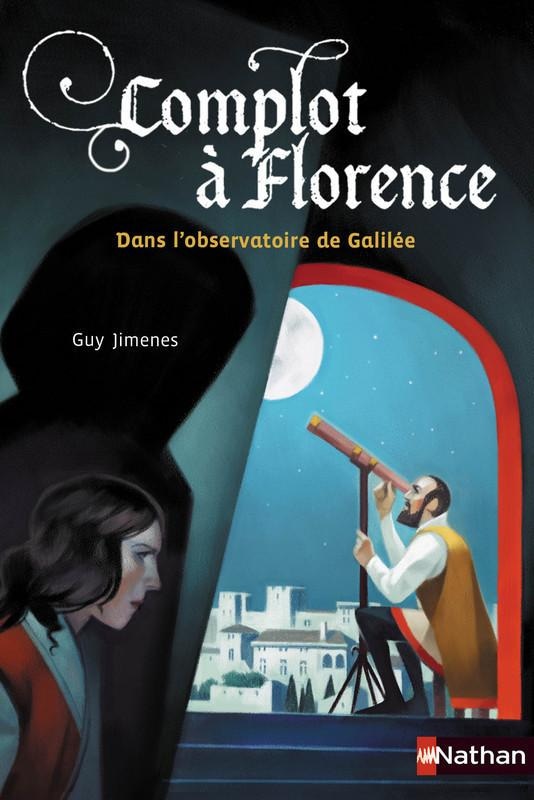 Complot à Florence : dans l'observatoire de Galilée