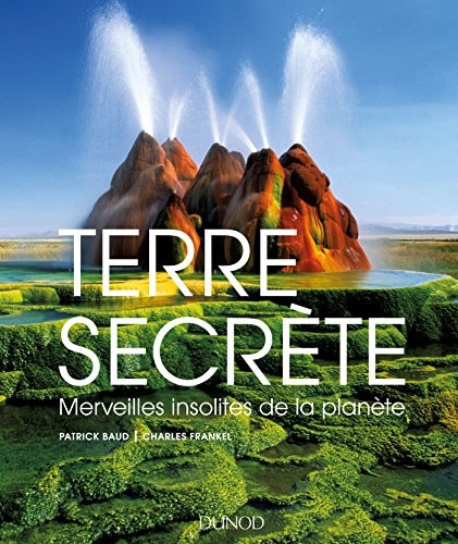 Terre secrète - Merveilles insolites de la planète: Merveilles insolites de la planète (Hors Collection) (French Edition)