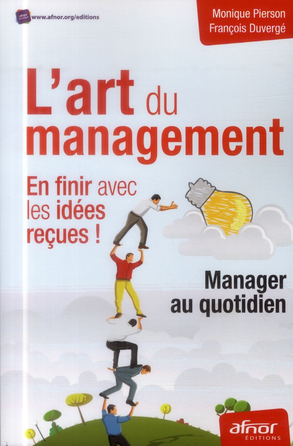 L'art du management : en finir avec les idées reçues !: Manager au quotidien. (AFNOR) (French Edition)