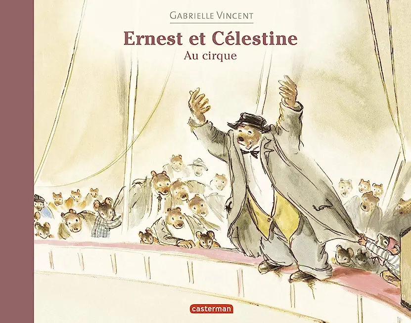 Ernest et Célestine Ernest et Célestine vont au cirque
