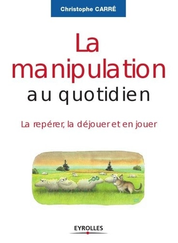 La manipulation au quotidien