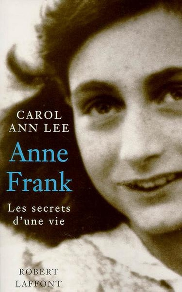 Anne Frank, les secrets d'une vie