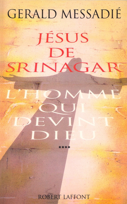 L'homme qui devint Dieu - tome 4 - Jésus de Srinagar