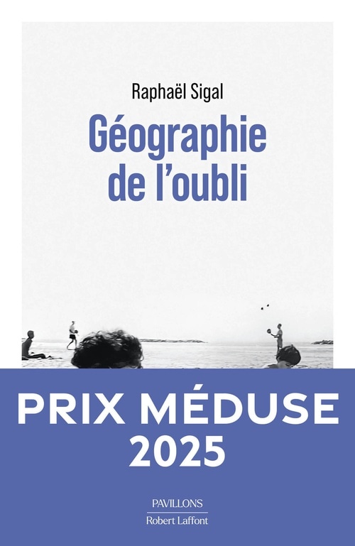 Géographie de l'oubli - Rentrée littéraire 2025 - Prix Méduse 2025