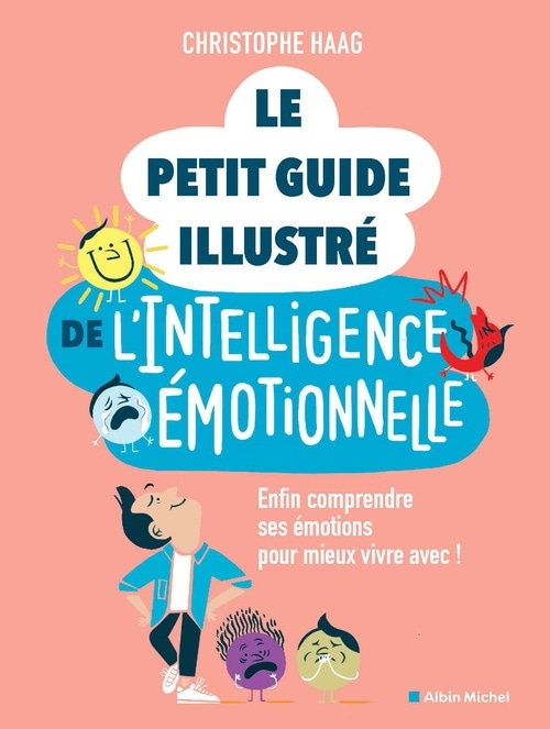 Le Petit Guide illustré de l'intelligence émotionnelle