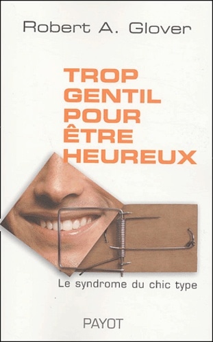 Trop gentil pour être heureux