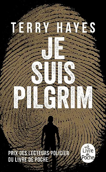 Je suis Pilgrim (Thrillers) (French Edition)
