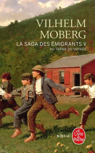 La Saga Des Emigrants Tome 5: Au Terme Du Voyage
