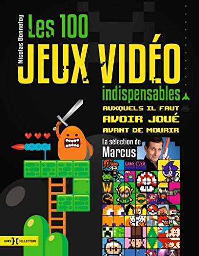 100 jeux vidéo indispensables auxquels il faut avoir joué avant de mourir