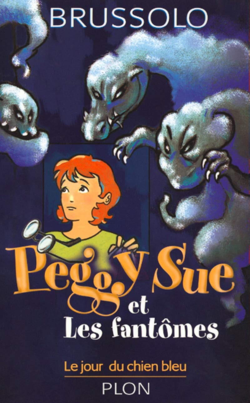 Peggy Sue et les fantômes, tome 1 : Le Jour du chien bleu (Plon jeunesse) (French Edition)