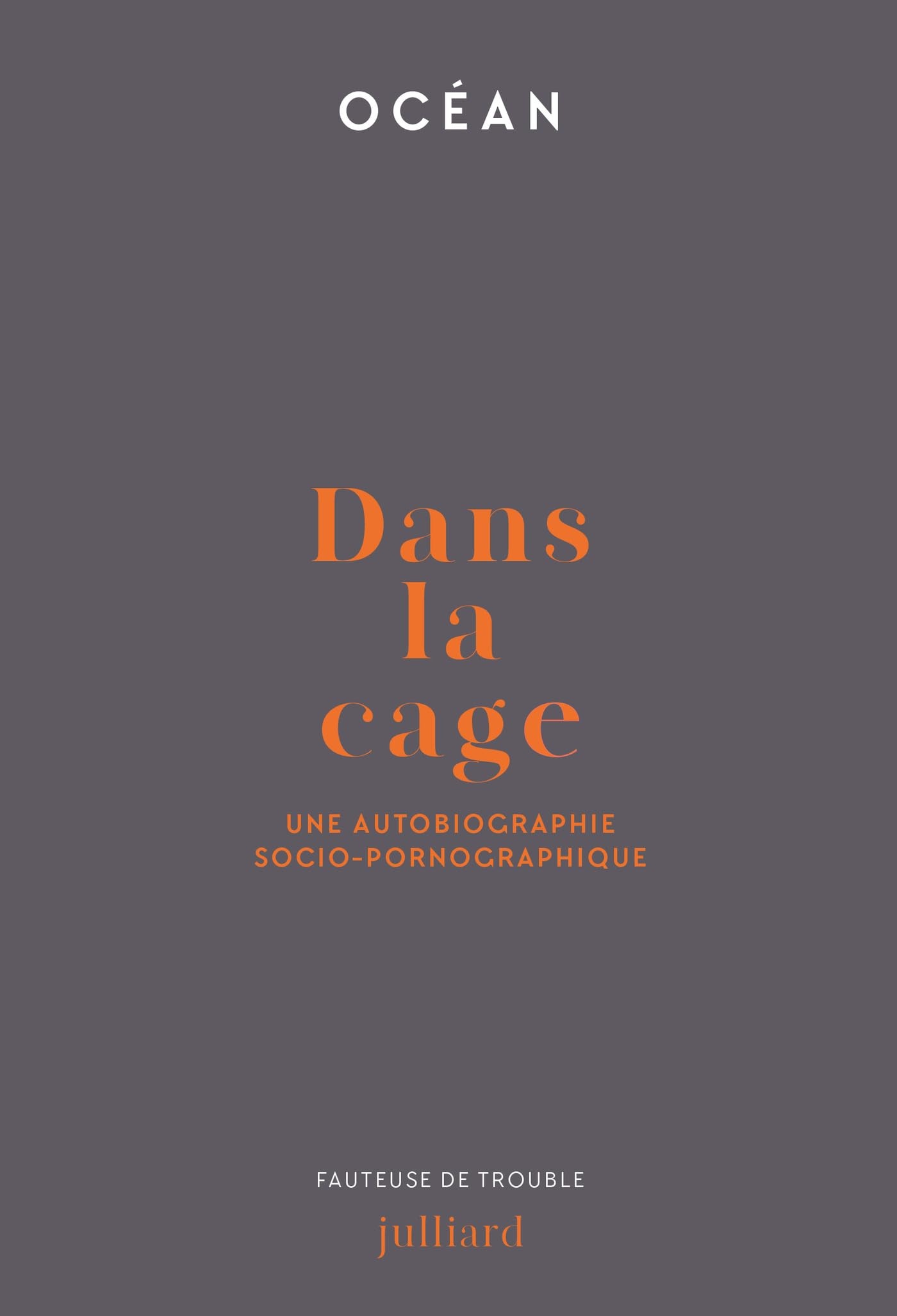 Dans la cage - Une autobiographie socio-pornographique