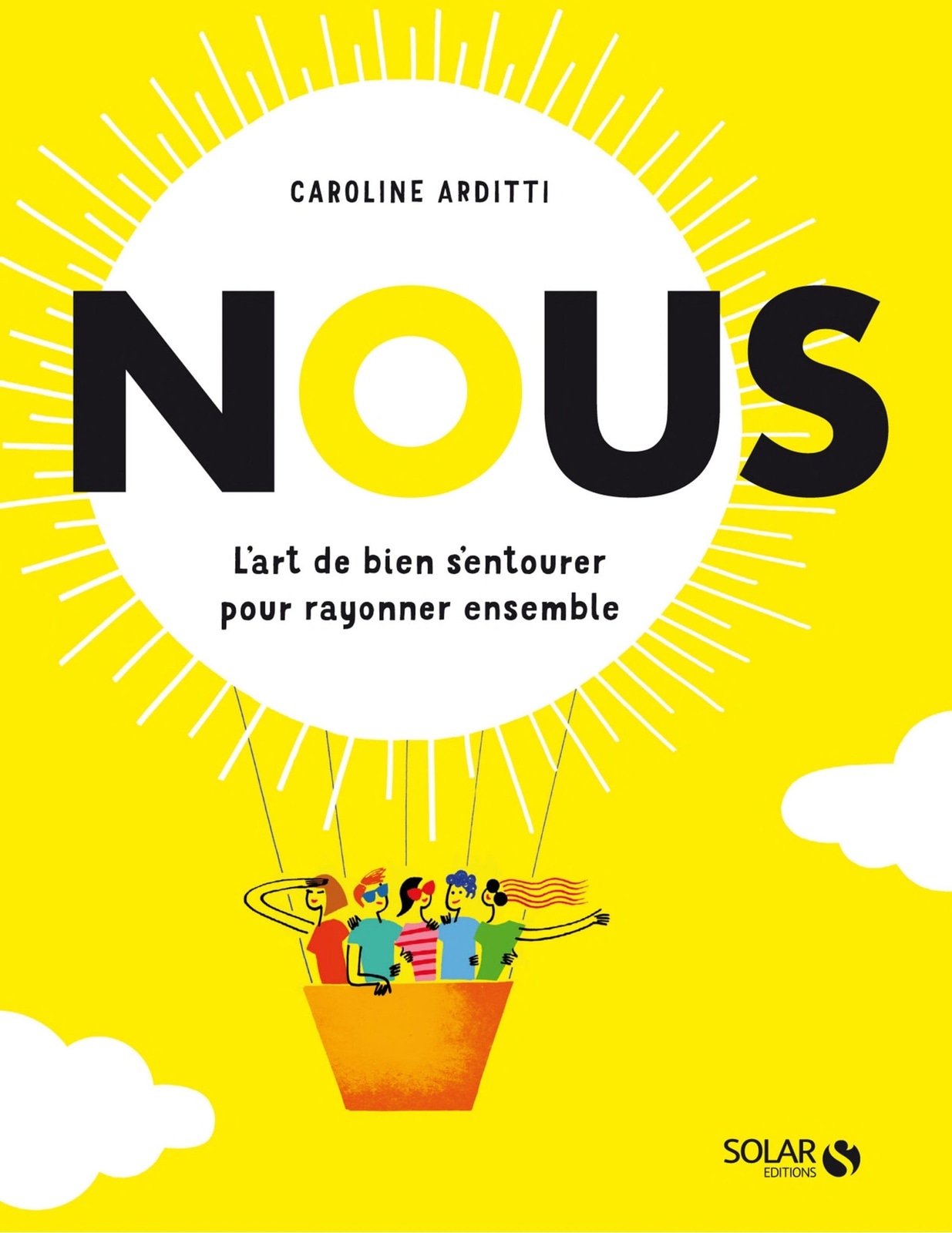 NOUS. L'art de bien s'entourer pour rayonner ensemble