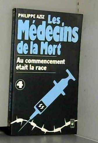 Les médecins de la mort. Tome quatrième. Au commencement était la race