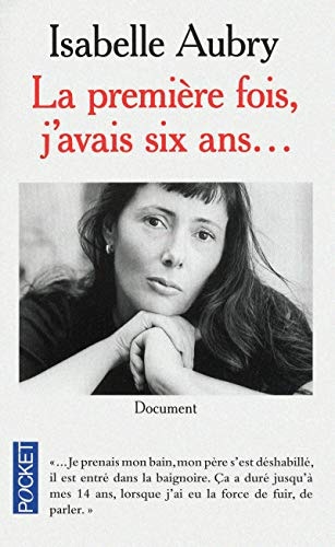 La première fois j'avais six ans...