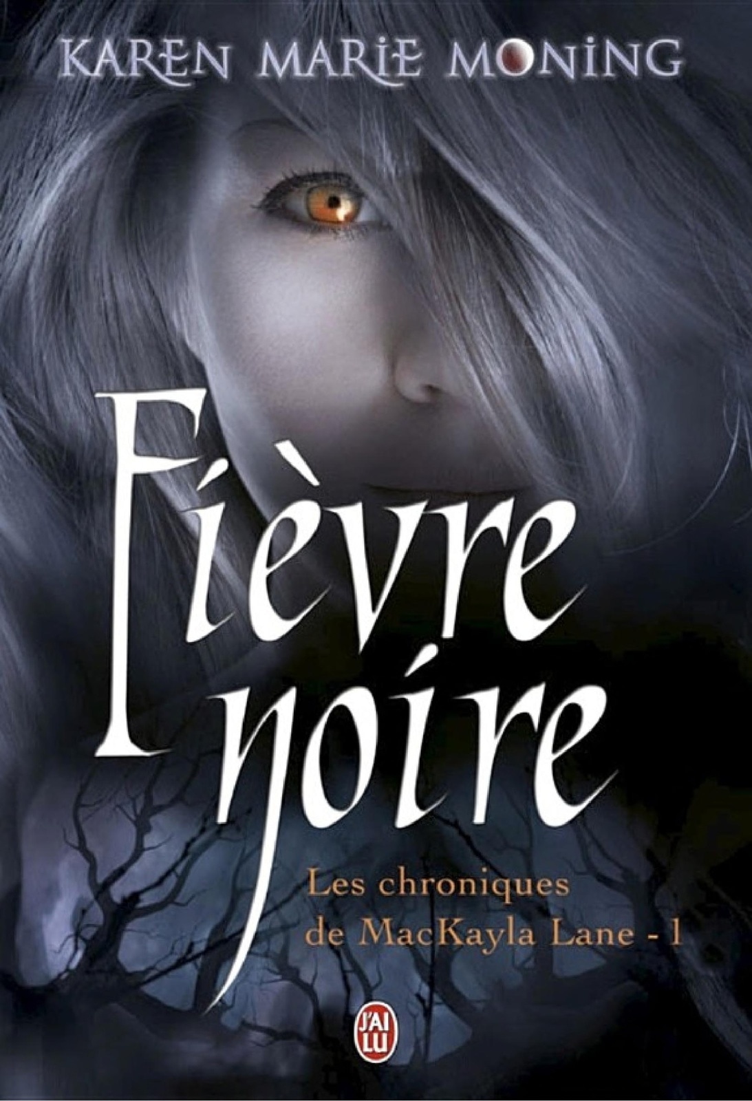 Les chroniques de Mackayla Lane (Tome 1) - Fièvre noire