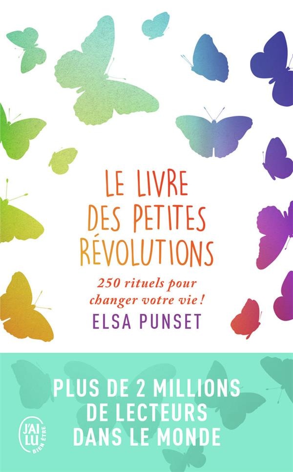 Le livre des petites révolutions: 250 rituels pour changer votre vie !