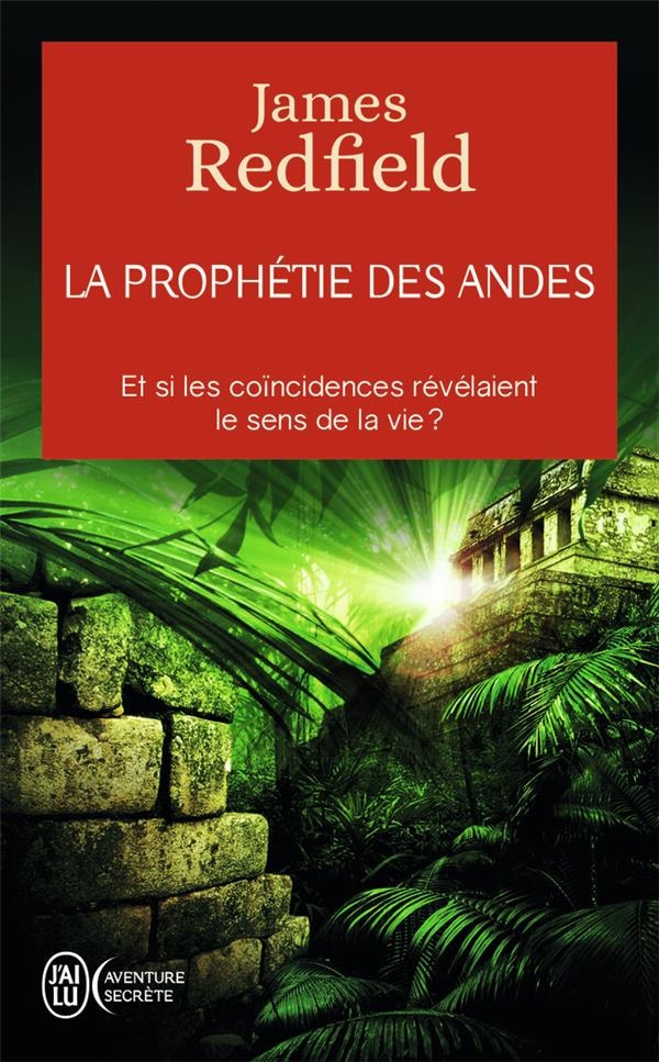 La prophétie des Andes ; et si les coïncidences révélaient le sens de la vie ?