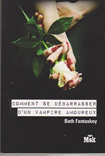 Comment se débarrasser d'un vampire amoureux