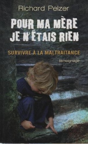 Pour ma mère, je n'étais rien : témoignage
