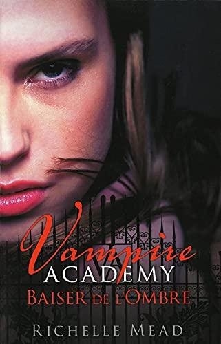 Vampire academy Tome 3