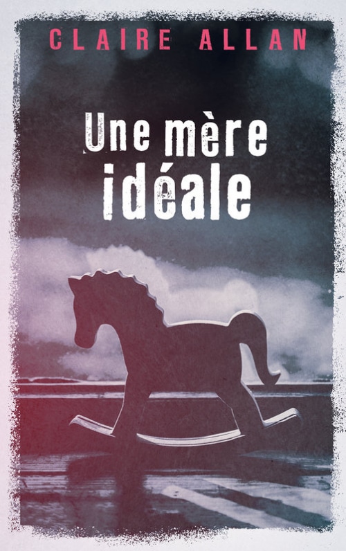 Une mère idéale