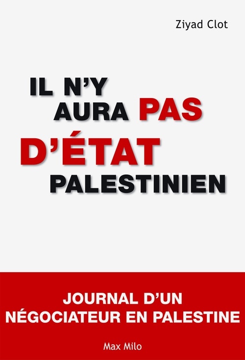 Il n'y aura pas d'Etat palestinien