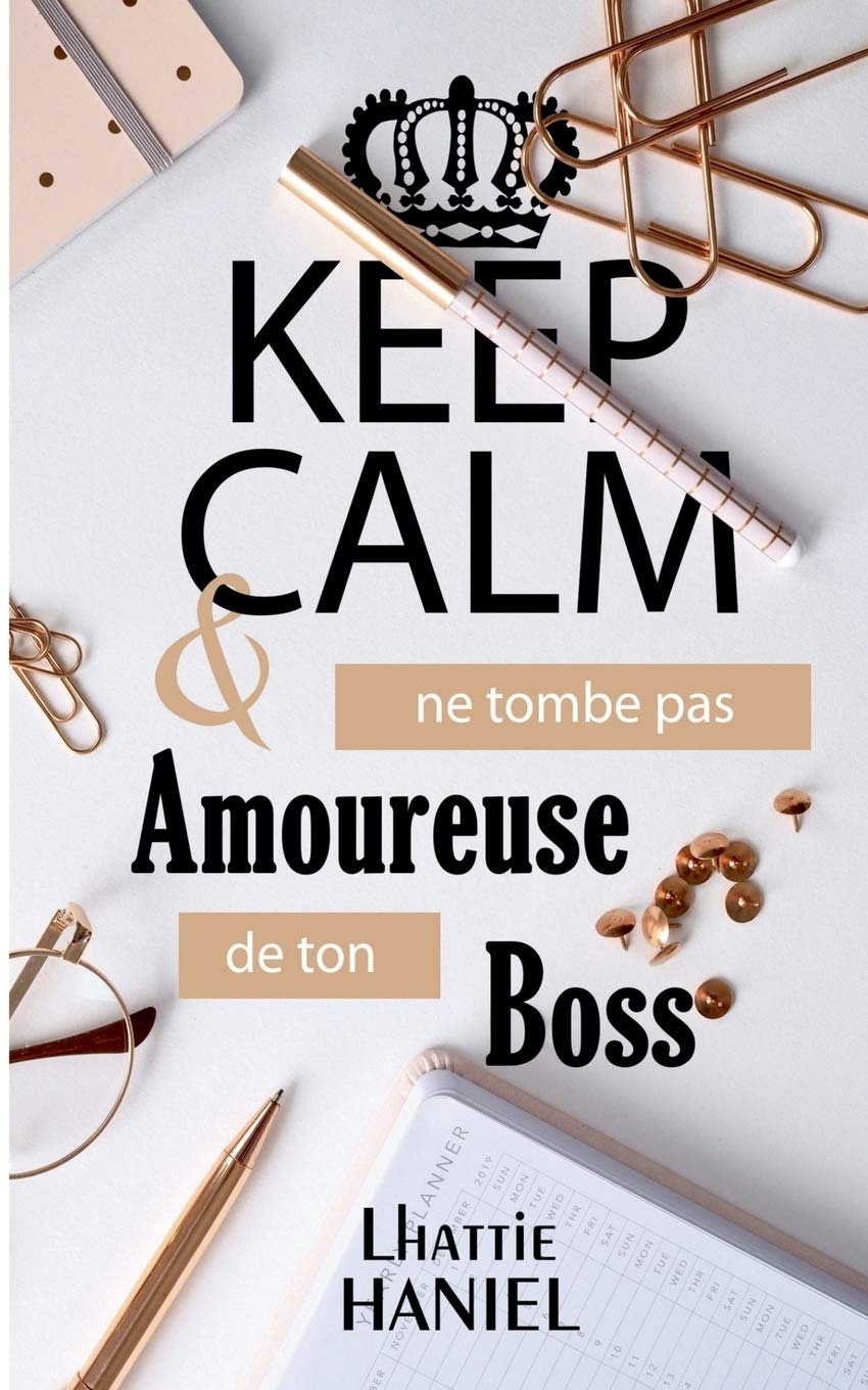 Keep calm & ne tombe pas amoureuse de ton boss