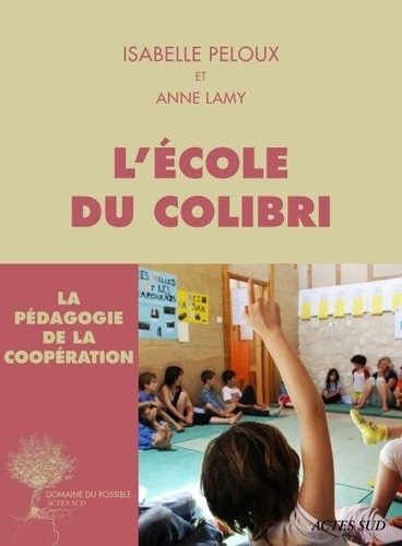 L'école du Colibri La pédagogie de la coopération