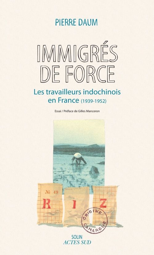 Immigrés de force Les travailleurs indochinois en France (1939 - 1952)