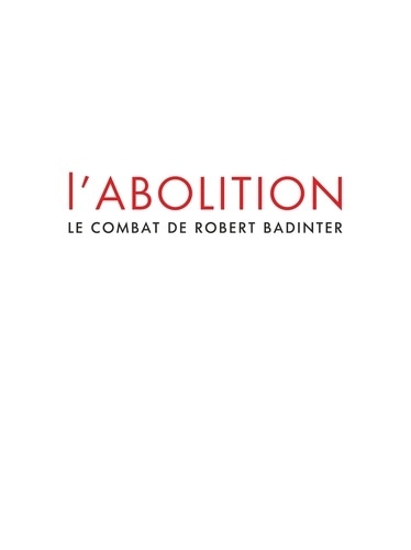 L'abolition - Le combat de Robert Badinter