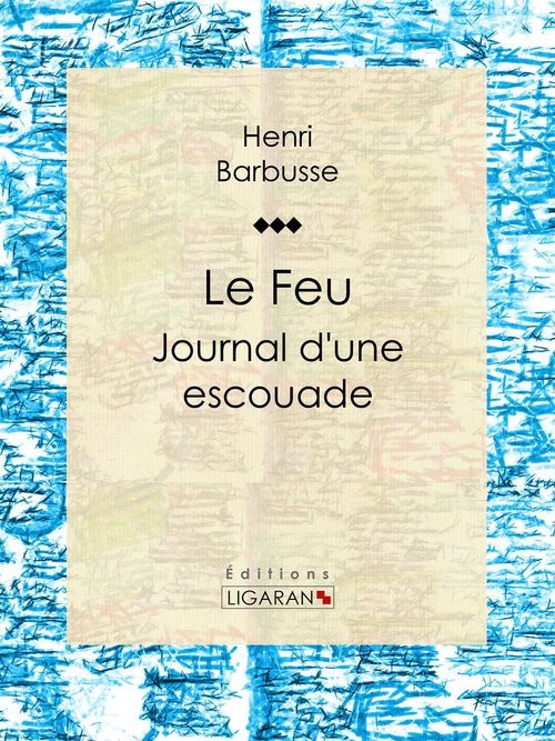 Le Feu Journal d'une escouade