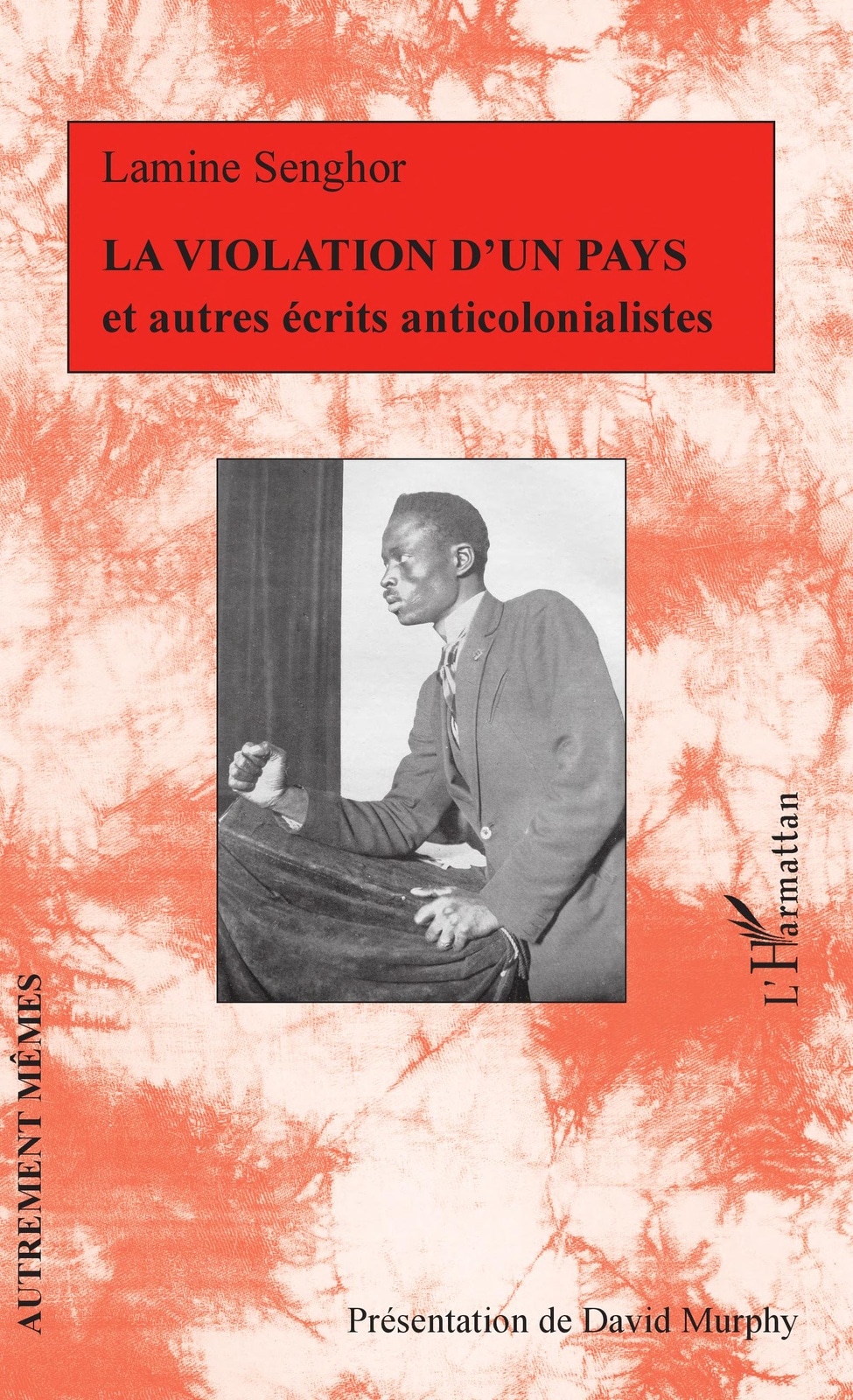 La violation d'un pays, et autres écrits anticolonialistes