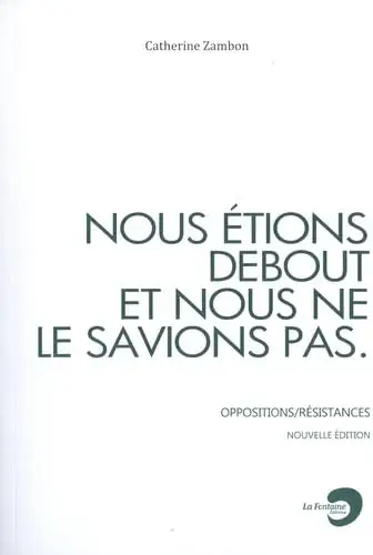 Nous étions debout et nous ne le savions pas