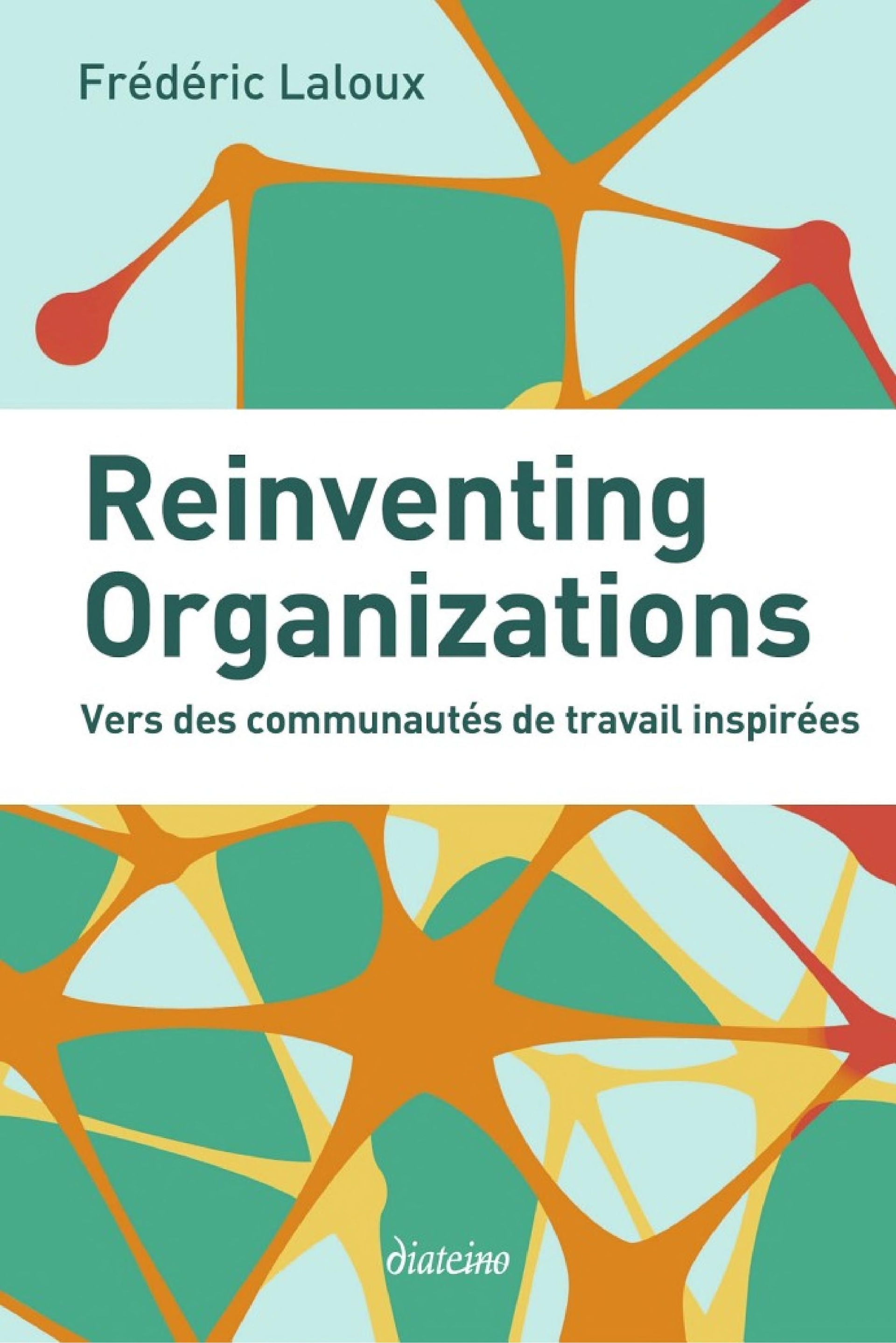 Reinventing Organizations - Vers des communautés de travail inspirées