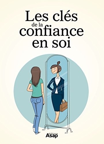 Les clés de la confiance en soi