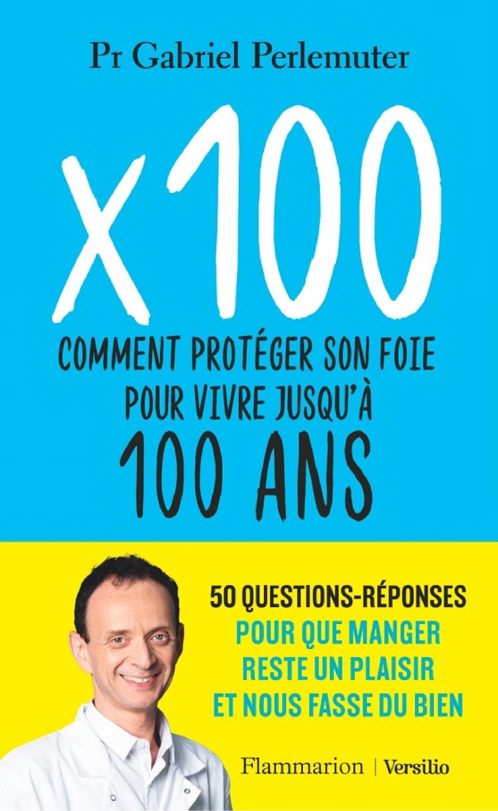 X 100 - Comment protéger son foie pour vivre jusqu'à 100 ans