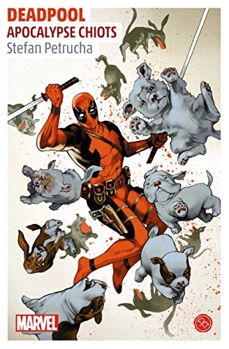 DEADPOOL APOCALYPSE CHIOTS