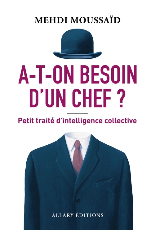A-t-on besoin d'un chef ? - Petit traité d'intelligence collective