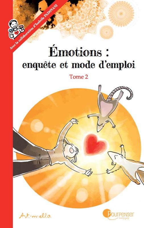 Emotions : enquête et mode d'emploi Tome 2