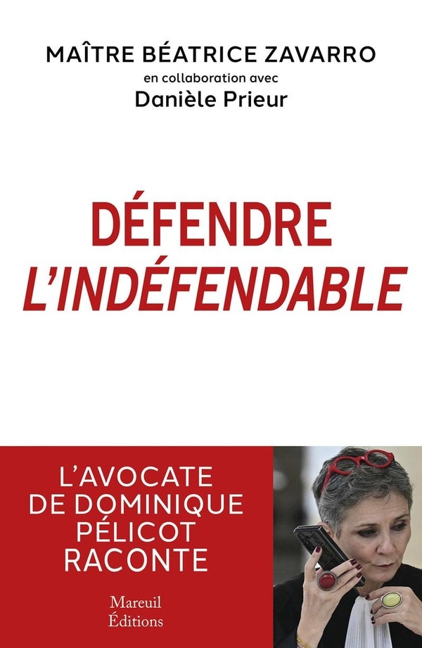 Défendre l'indéfendable L'avocate de Dominique Pélicot raconte