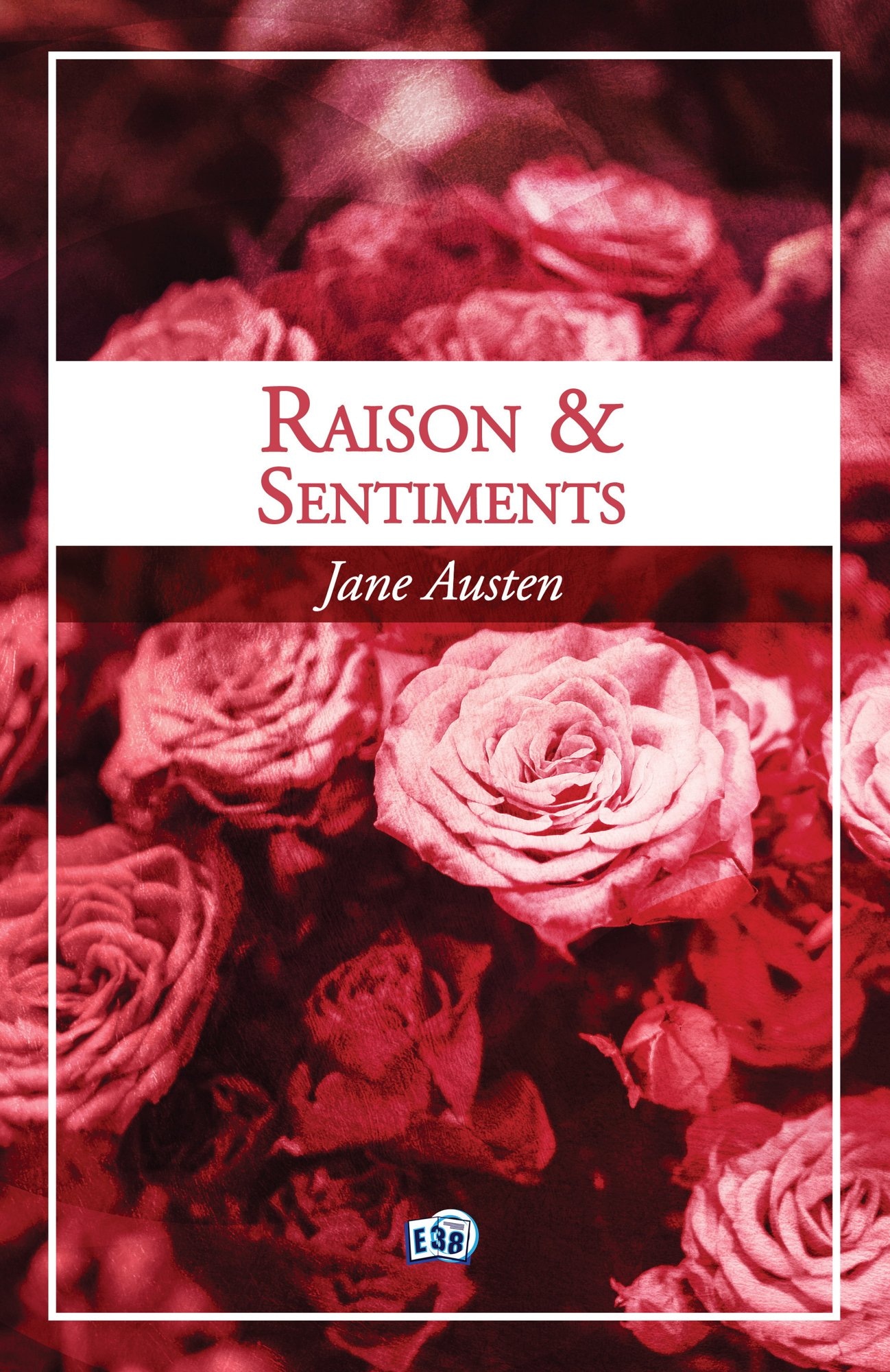 Raison et sentiments: Les deux manières d'aimer (French Edition)