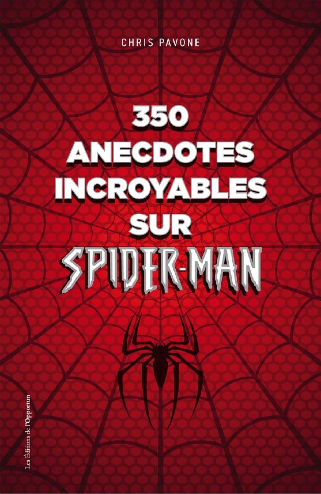 350 anecdotes incroyables sur Spider-man